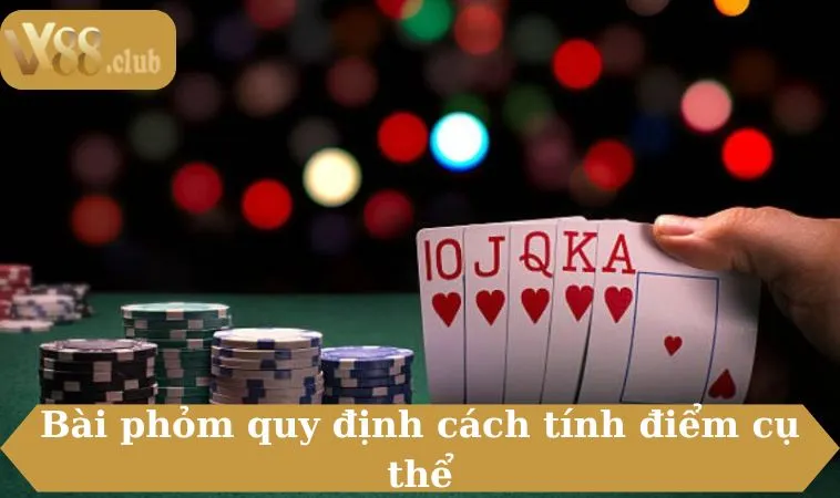 Bài phỏm quy định cách tính điểm cụ thể