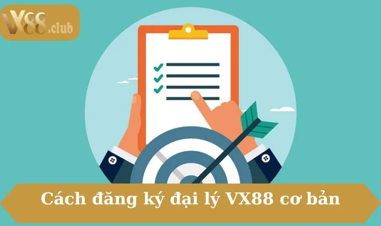 Cách đăng ký đại lý VX88 cơ bản