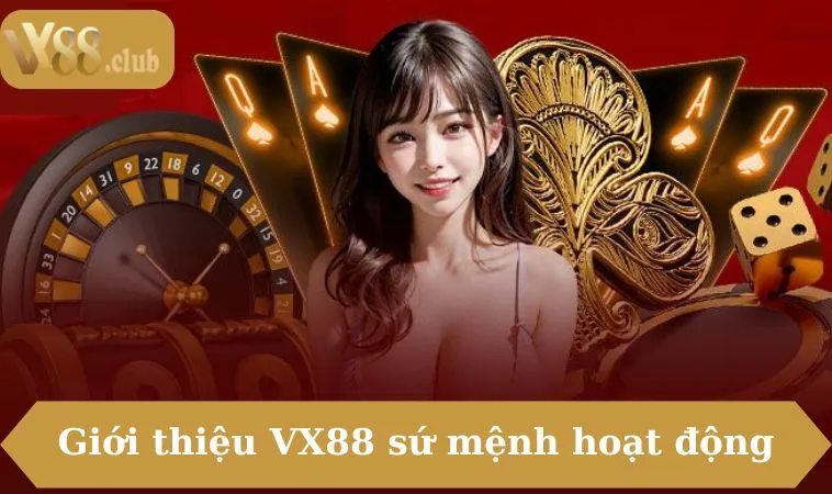 Giới thiệu VX88 sứ mệnh hoạt động