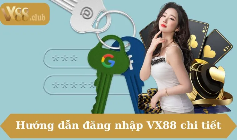 Hướng dẫn đăng nhập VX88 chi tiết